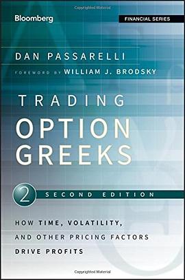 Trading Option Greeks, Second Edition: How Time, Volatility, and Other Pricing Factors Drive Profits